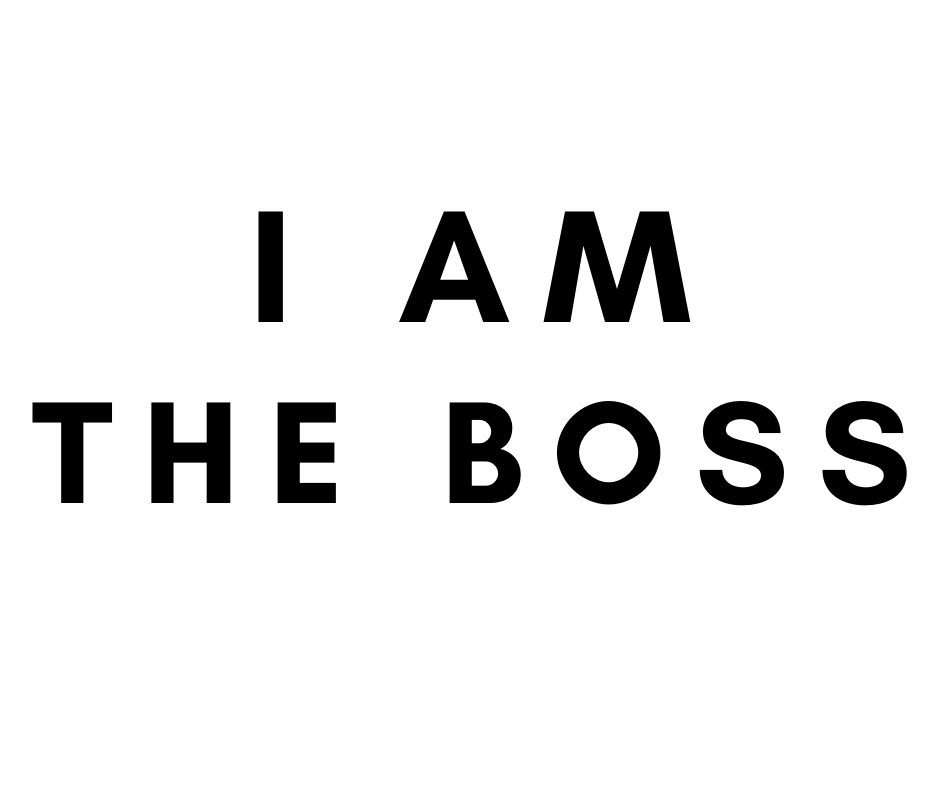 I AM THE BOSS